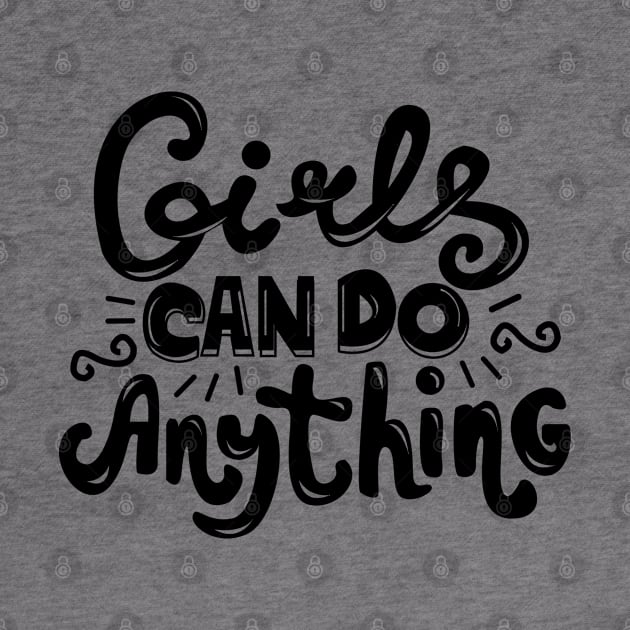 Girls Can Do Anything Feminist by KsuAnn